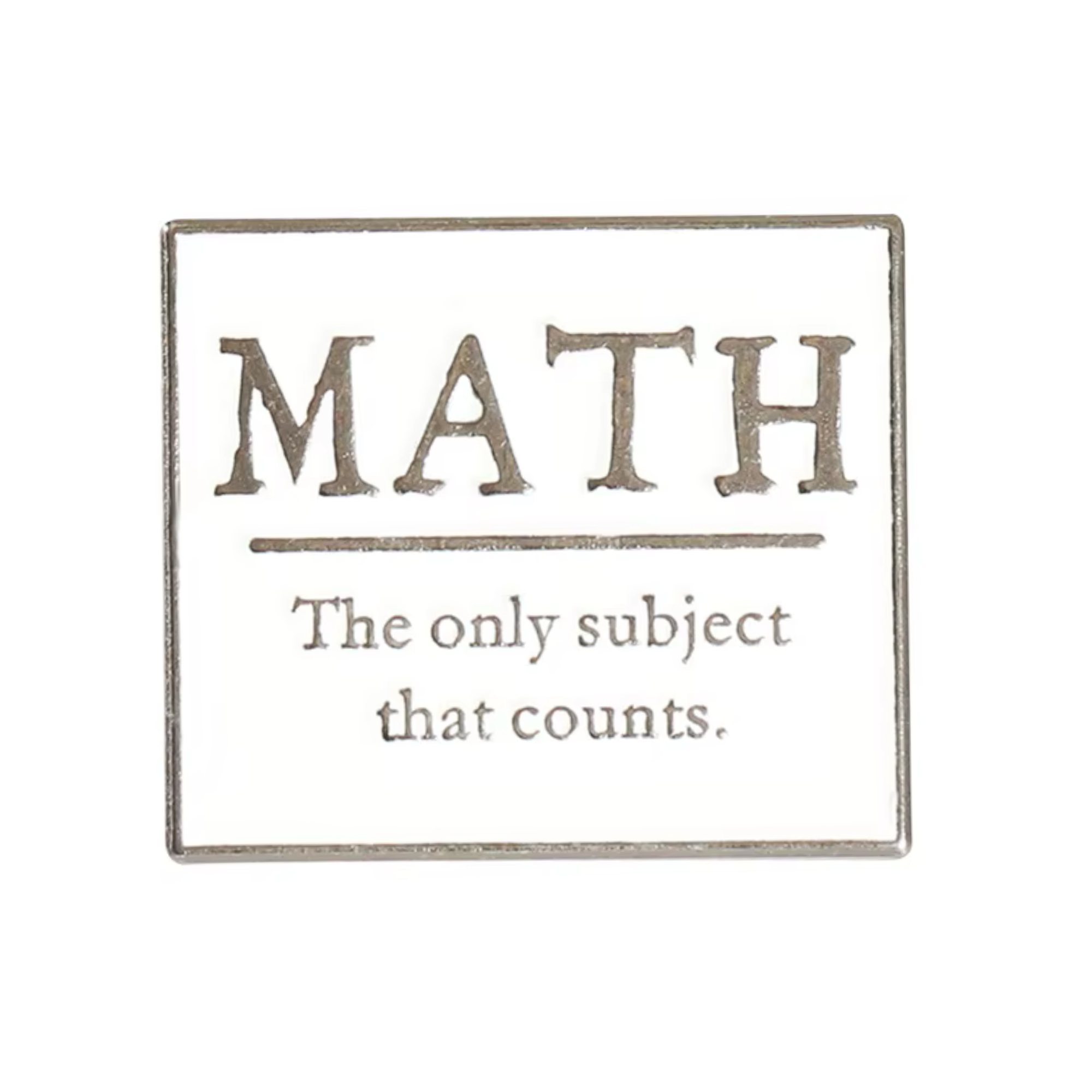 MATH. The Only Subject That Counts Pin Badge