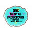 One Mental Breakdown Later Enamel Pin Badge