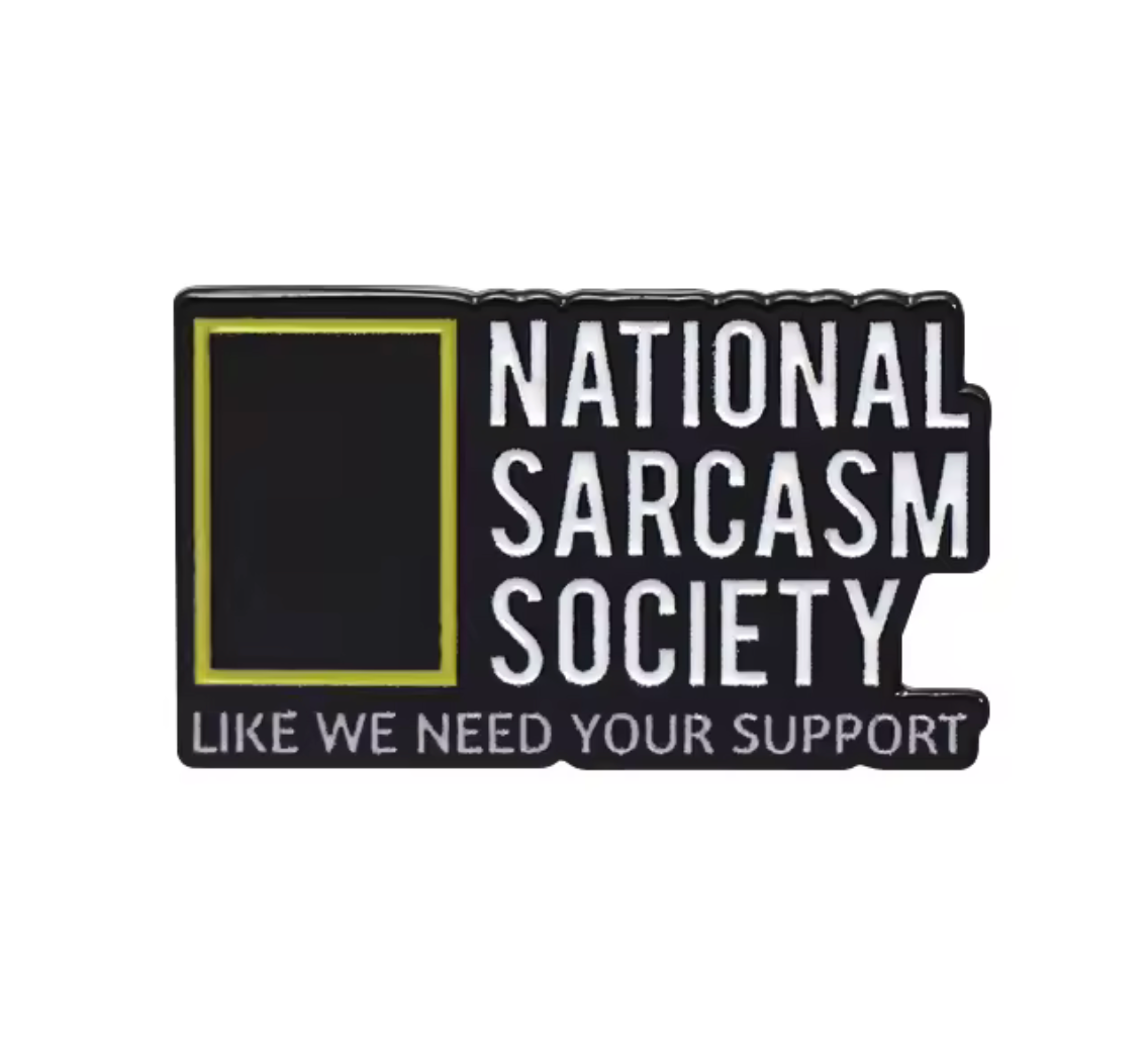 National Sarcasm Society Pin Badge