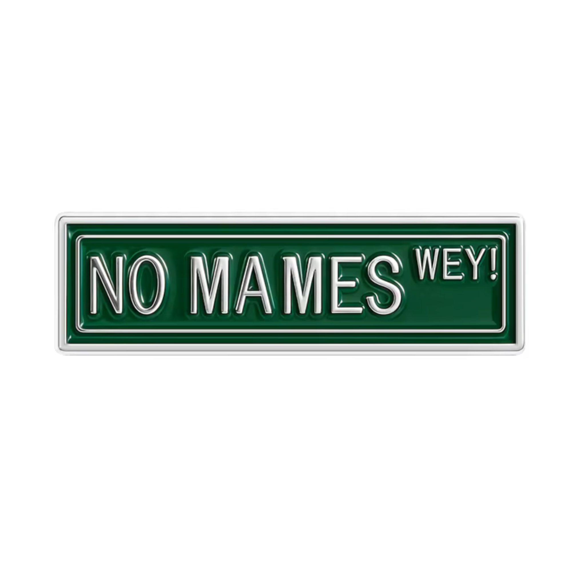 No Mames Wey! Señal de Tráfico Pin Divertido Mexicano Español