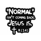 “Normal Isn’t Coming Back. Jesus Is.” Enamel Pin Badge