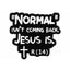 “Normal Isn’t Coming Back. Jesus Is.” Enamel Pin Badge