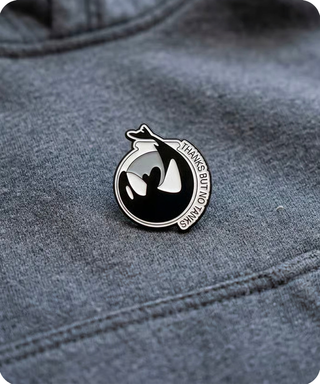 Thanks But No Tanks Orca Enamel Pin Badge