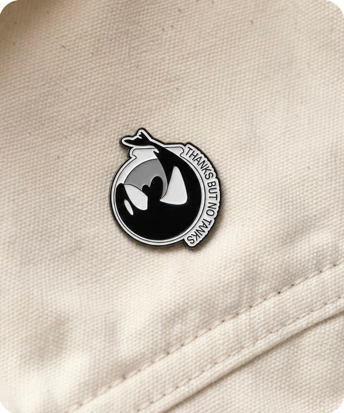 Thanks But No Tanks Orca Enamel Pin Badge