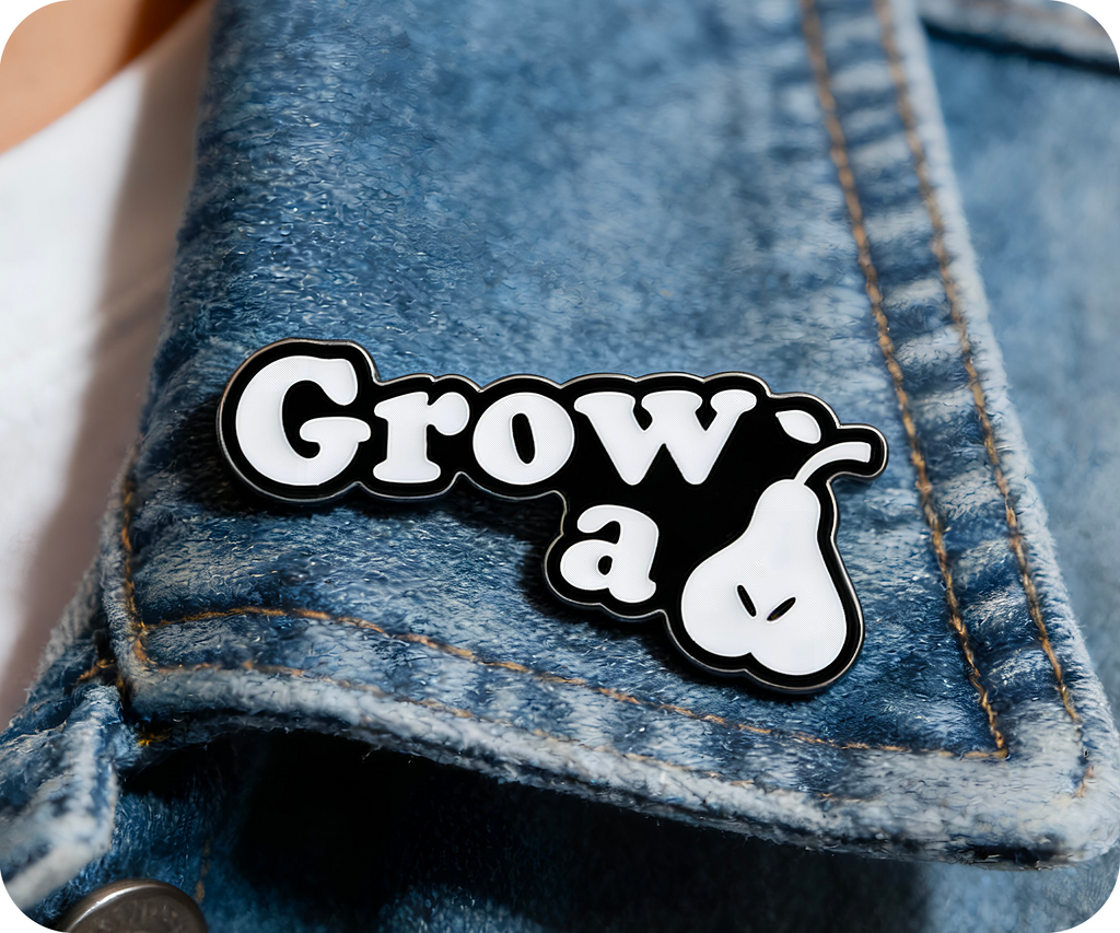 Grow A Pair Pin Badge