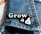 Grow A Pair Pin Badge