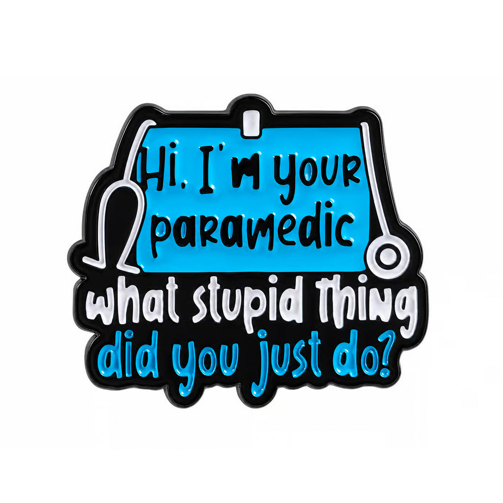 Paramedic Funny Enamel Pin Badge