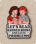 Let’s Read Banned Books And Cause Problems Enamel Lapel Pin Badge