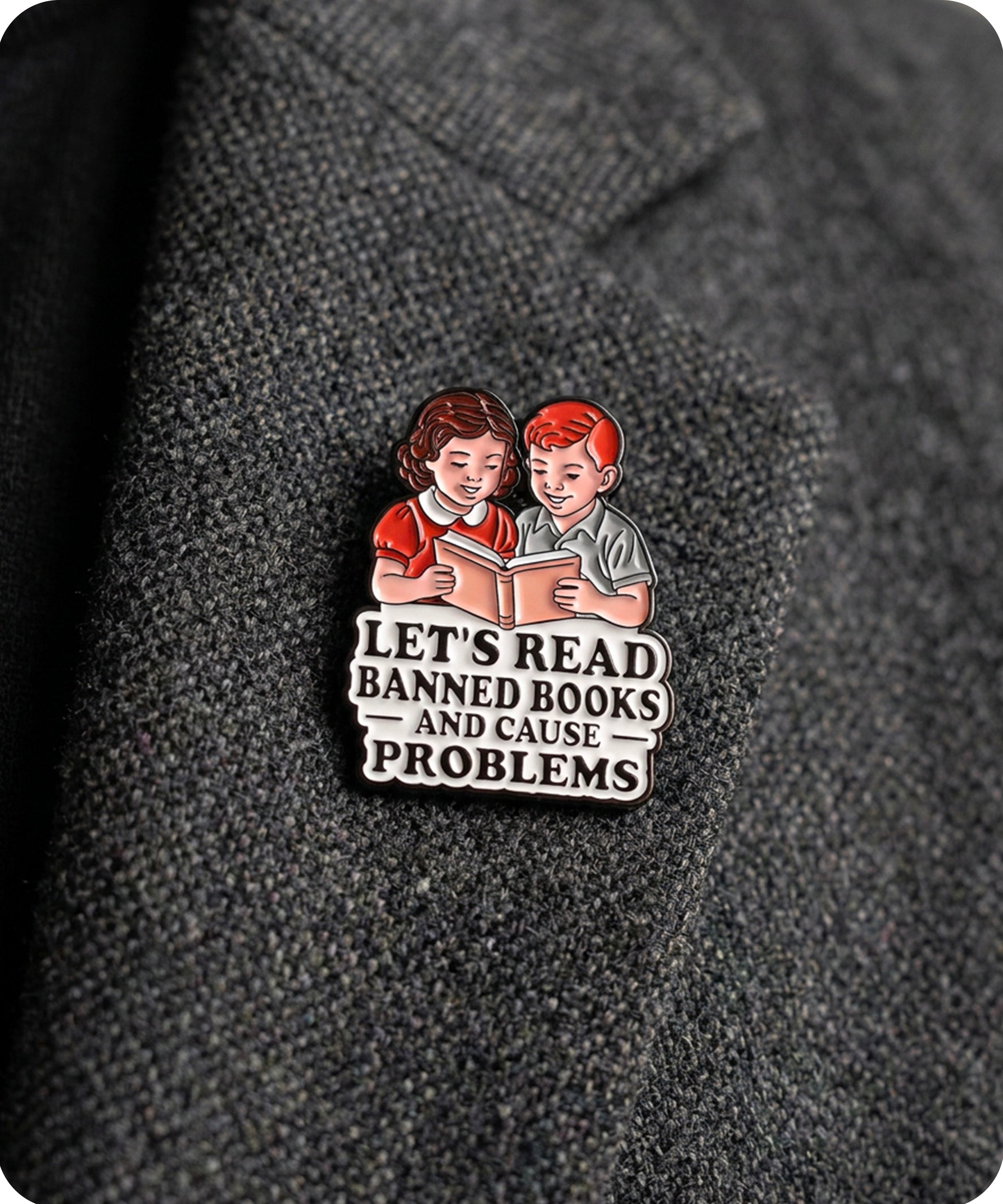 Let’s Read Banned Books And Cause Problems Enamel Lapel Pin Badge