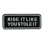 Parche termoadhesivo "Rid It Like You Stole It" para motorista (9 x 3.5cm)