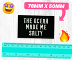 The Ocean Made Me Salty Black Iron On Patch (7.8 x 5cm)