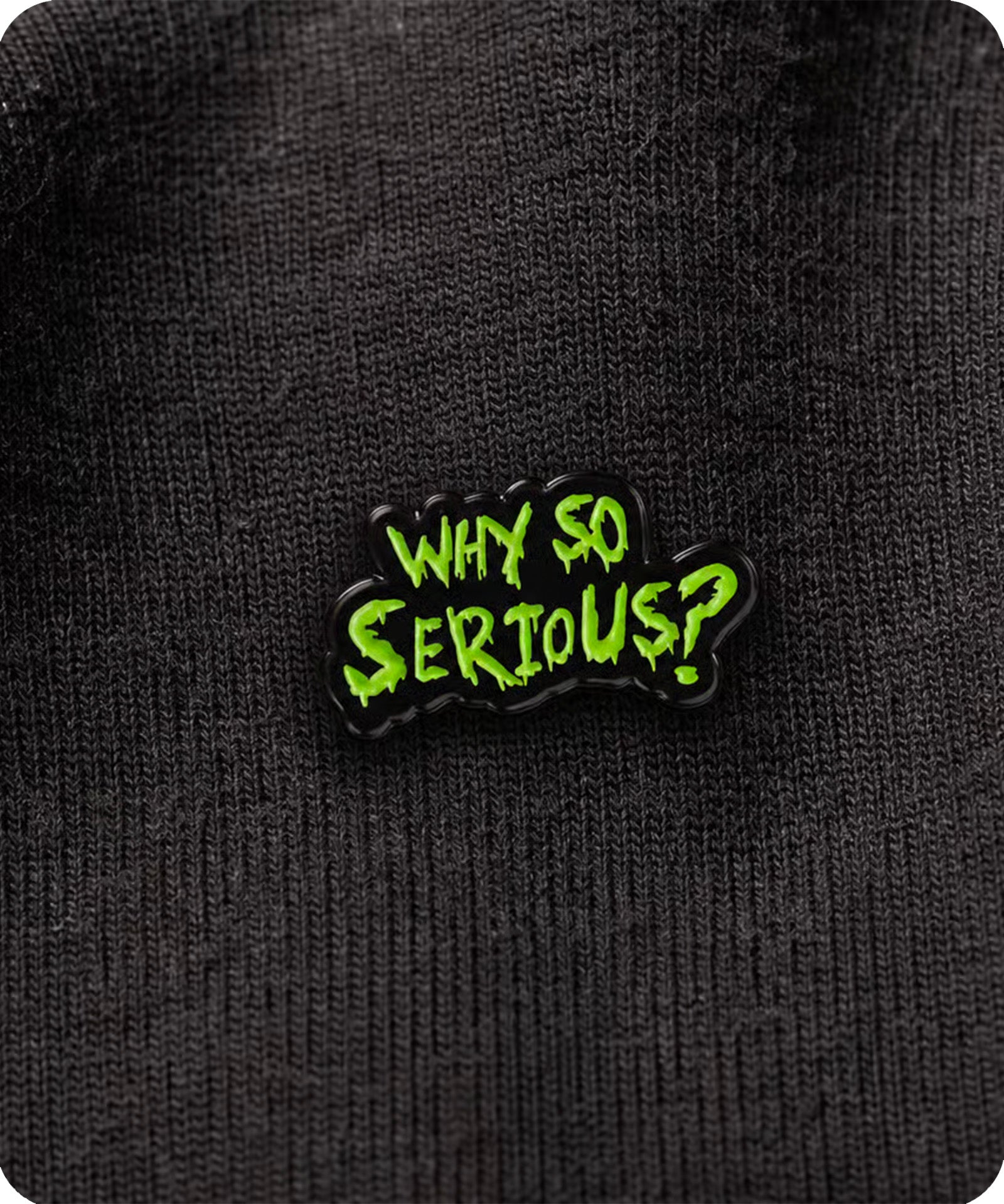 Why So Serious Enamel Pin Badge