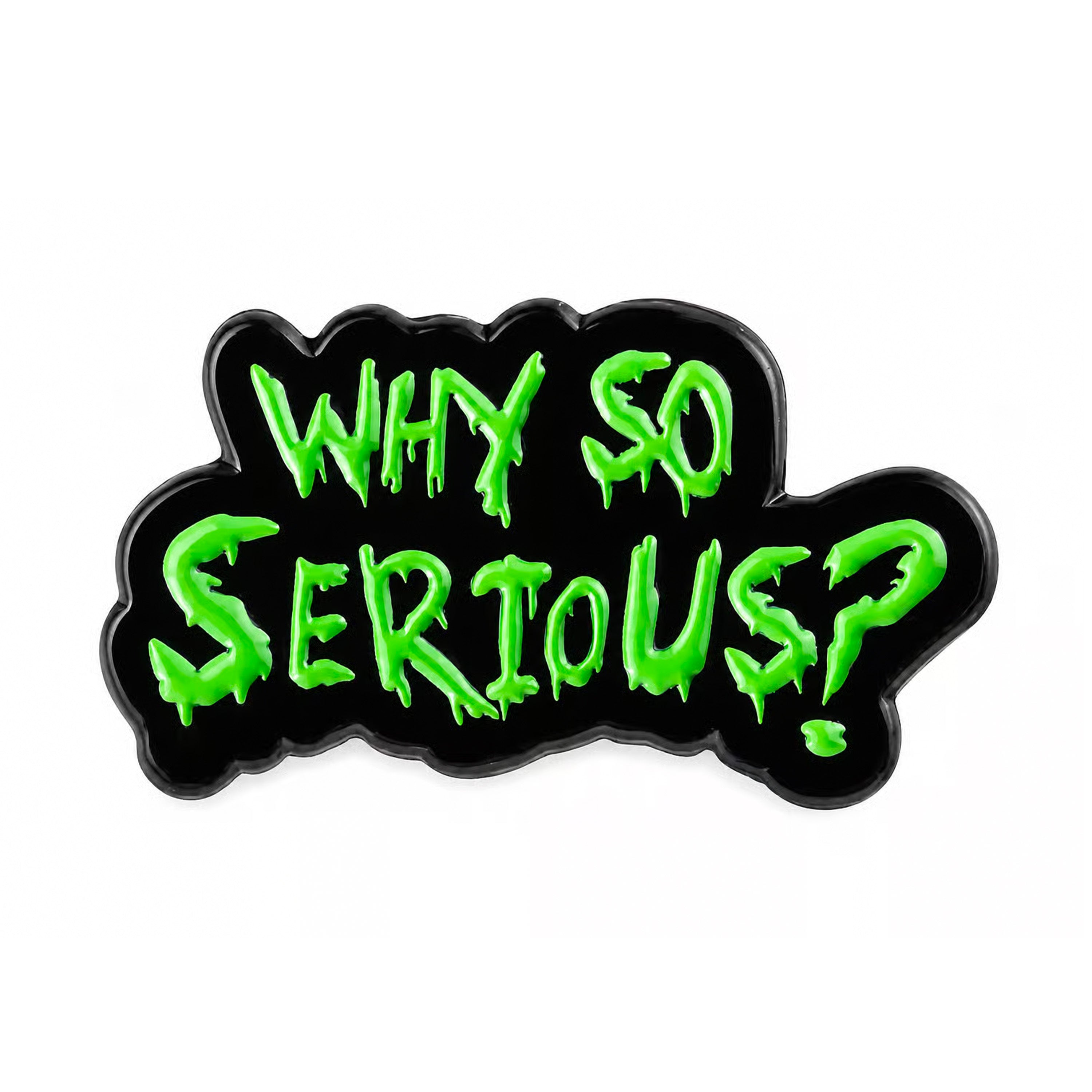 Why So Serious Enamel Pin Badge