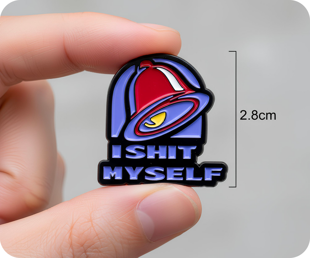 I Shit Myself Pin Badge