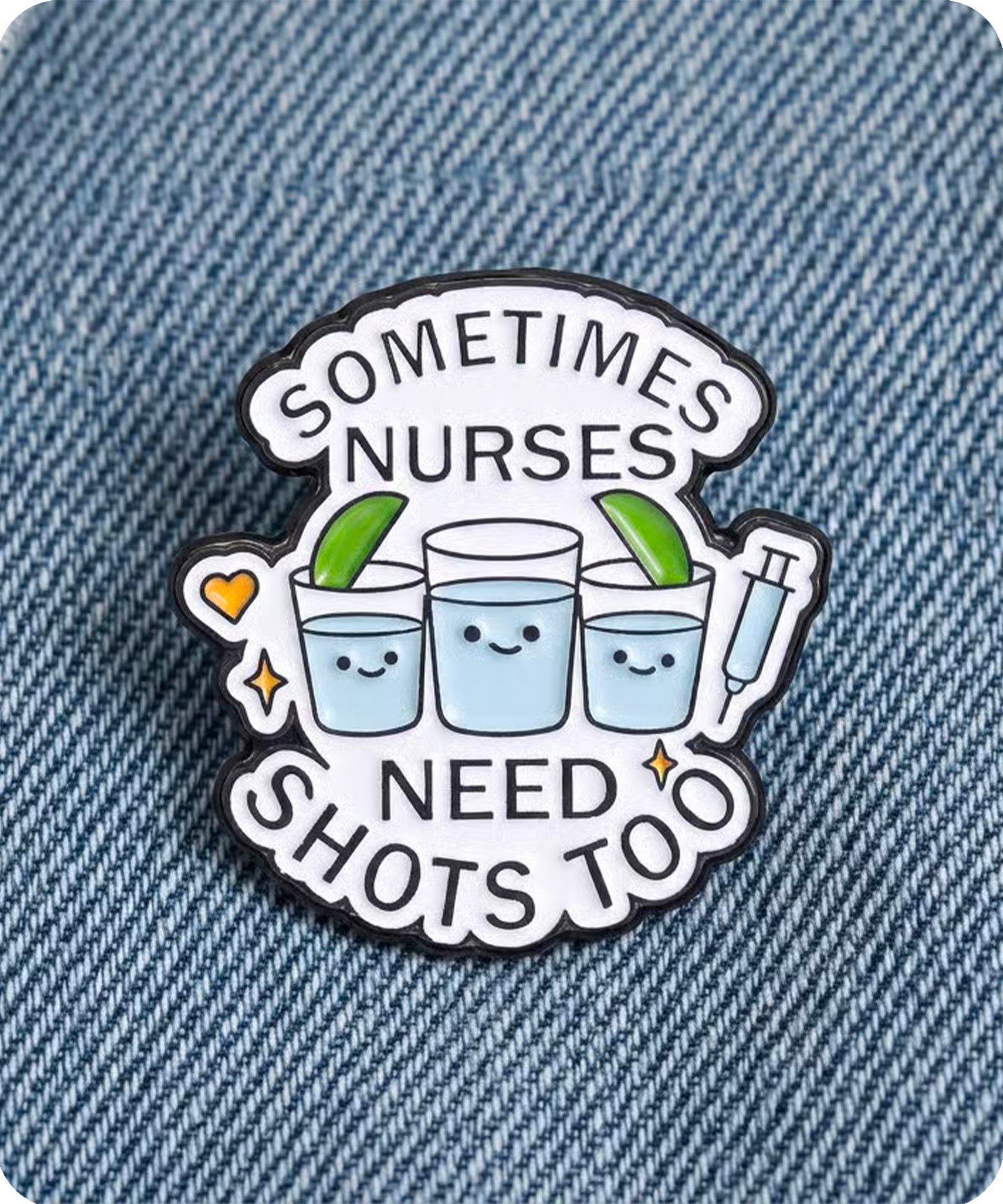 Sometimes Nurses Need Shots Too Enamel Pin Badge