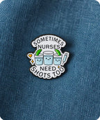 Sometimes Nurses Need Shots Too Enamel Pin Badge