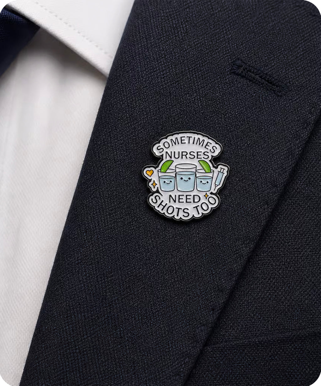 Sometimes Nurses Need Shots Too Enamel Pin Badge