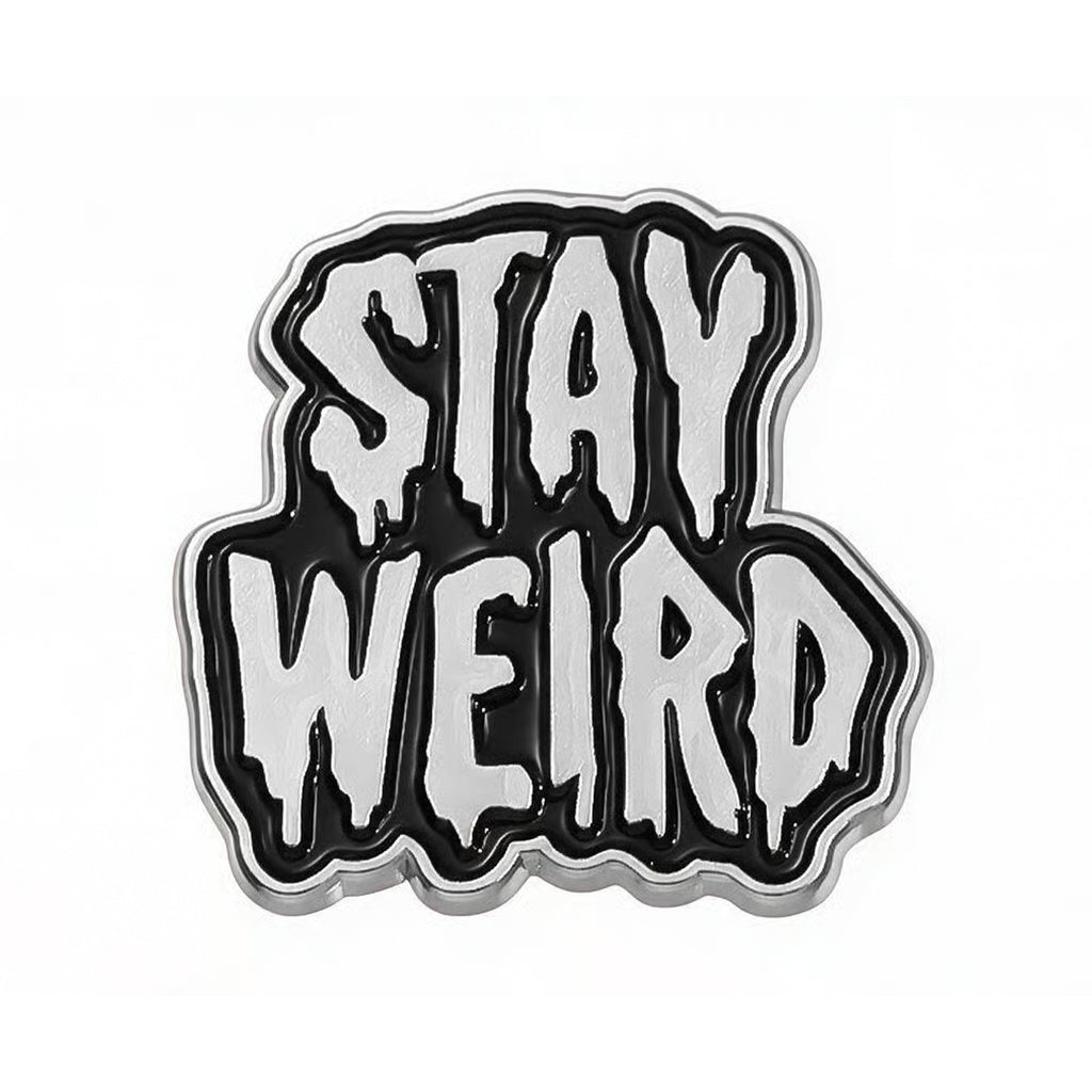 Stay Weird Enamel Pin Badge