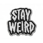 Stay Weird Enamel Pin Badge