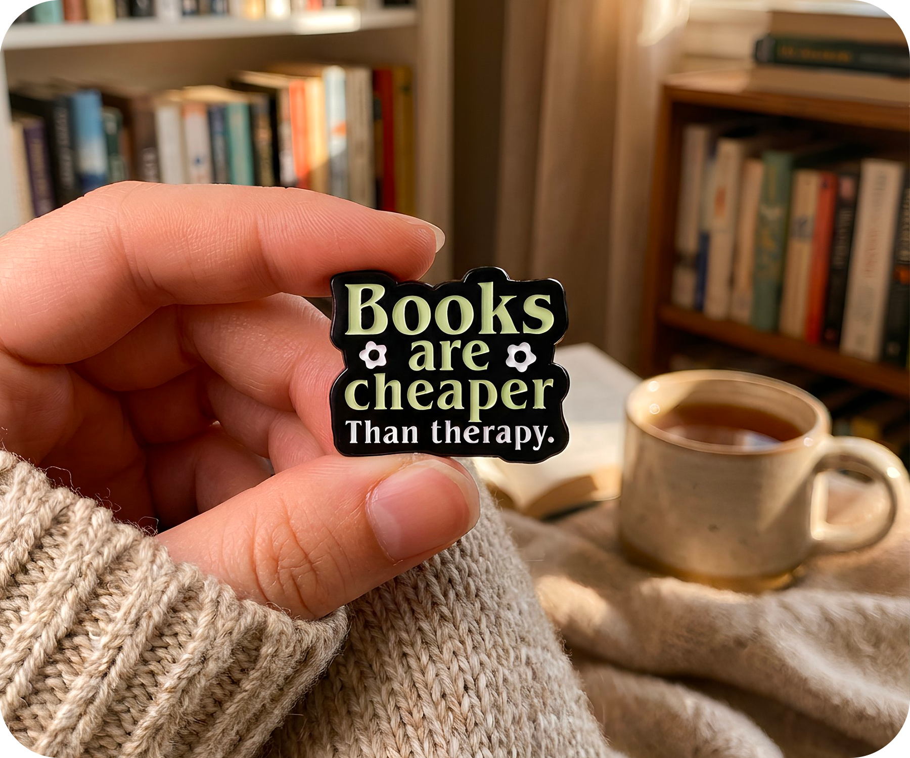 Books Are Cheaper Than Therapy Pin Badge