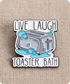 Live Laugh Toaster Bath Enamel Lapel Pin Badge