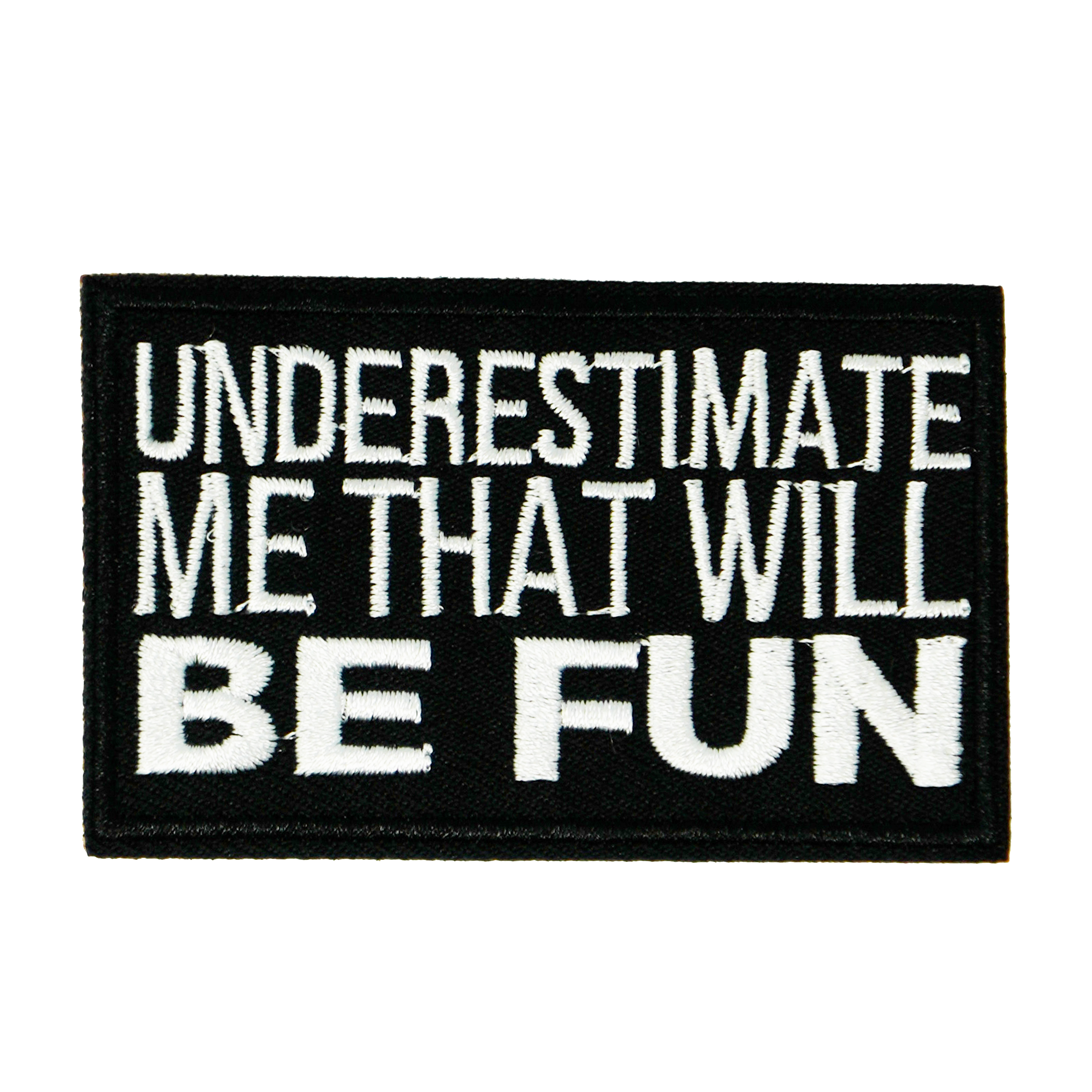 Underestimate Me That Will Be Fun Iron On Patch (7.8 x 5cm) Main image