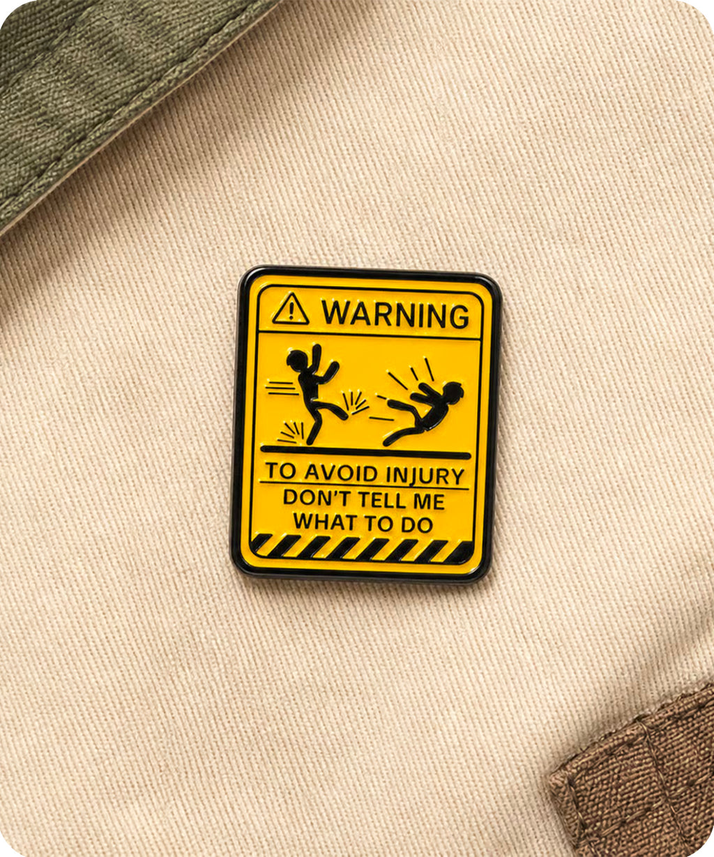 Warning Don’t Tell Me What to Do Enamel Pin Badge