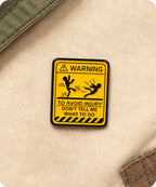 Warning Don’t Tell Me What to Do Enamel Pin Badge