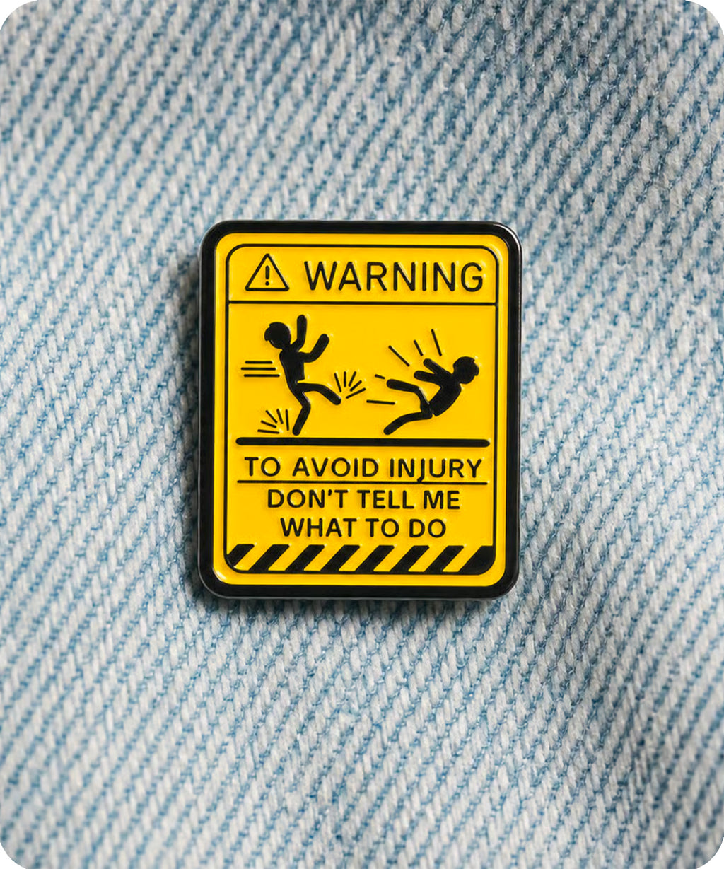 Warning Don’t Tell Me What to Do Enamel Pin Badge