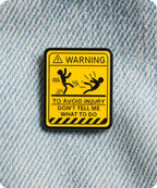 Warning Don’t Tell Me What to Do Enamel Pin Badge