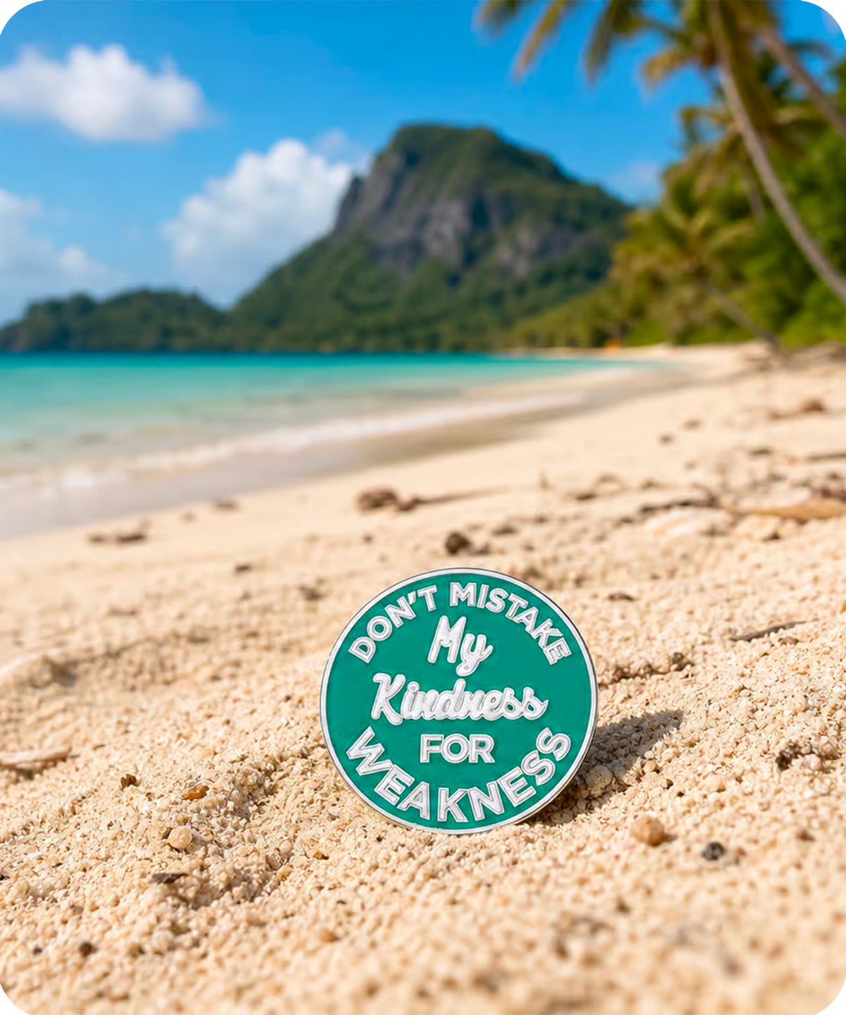 Don’t Mistake My Kindness for Weakness Enamel Pin Badge