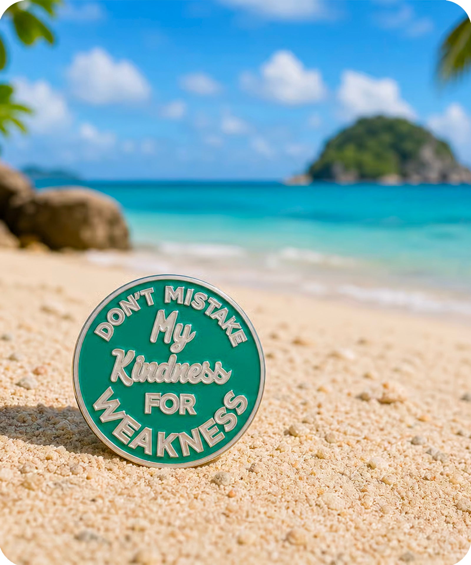 Don’t Mistake My Kindness for Weakness Enamel Pin Badge