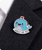 Whaley Like You Whale Enamel Pin Badge