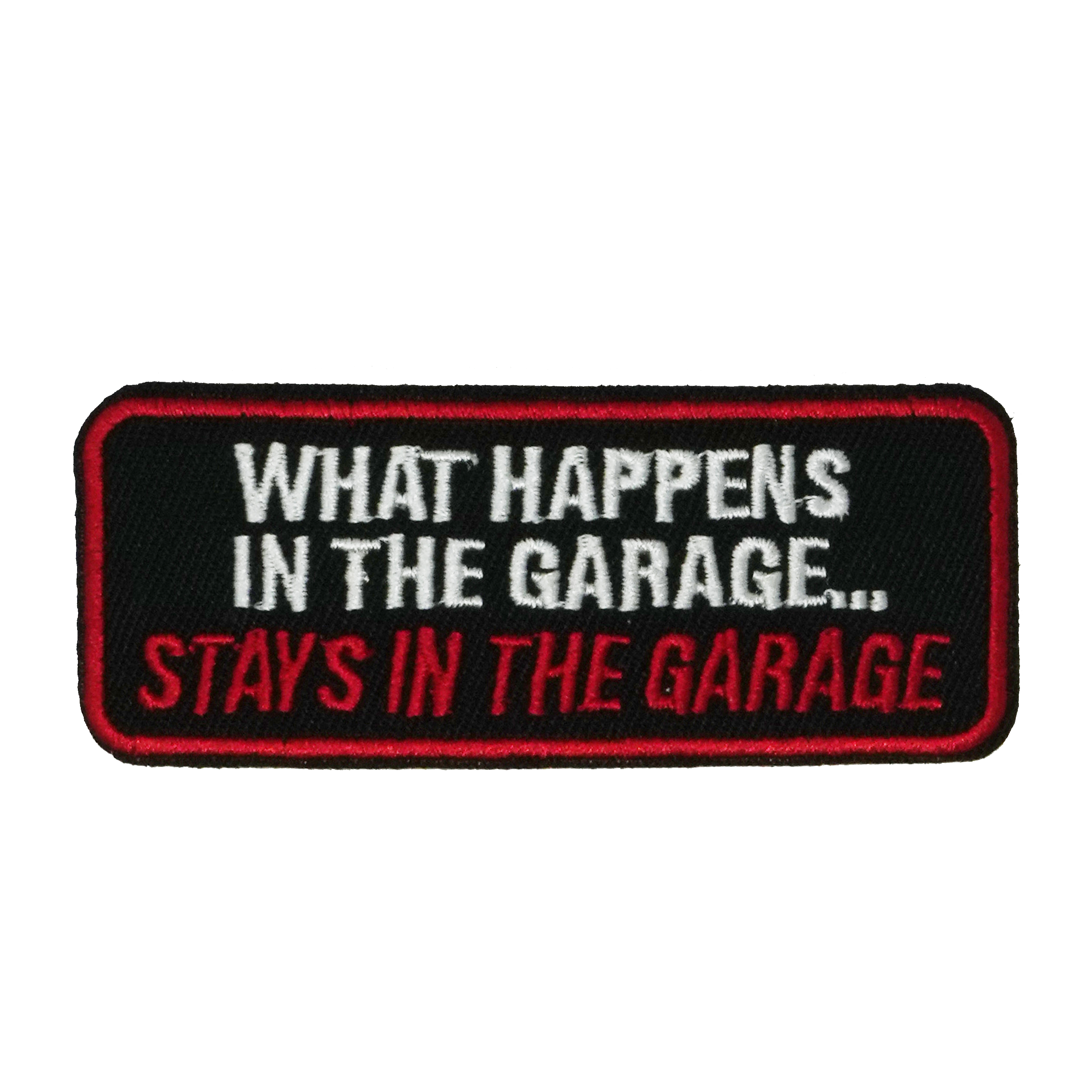 What Happens In The Garage Stays In The Garage Patch Iron On (9 x 3.5cm) Main image