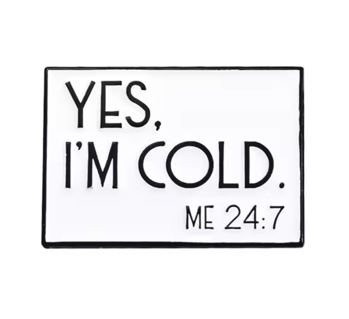 Sí, tengo frío 24/7. Pin Imagen principal del producto