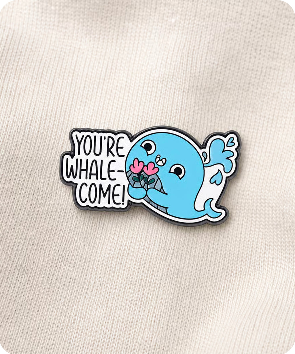 You’re Whale-Come Enamel Pin Badge