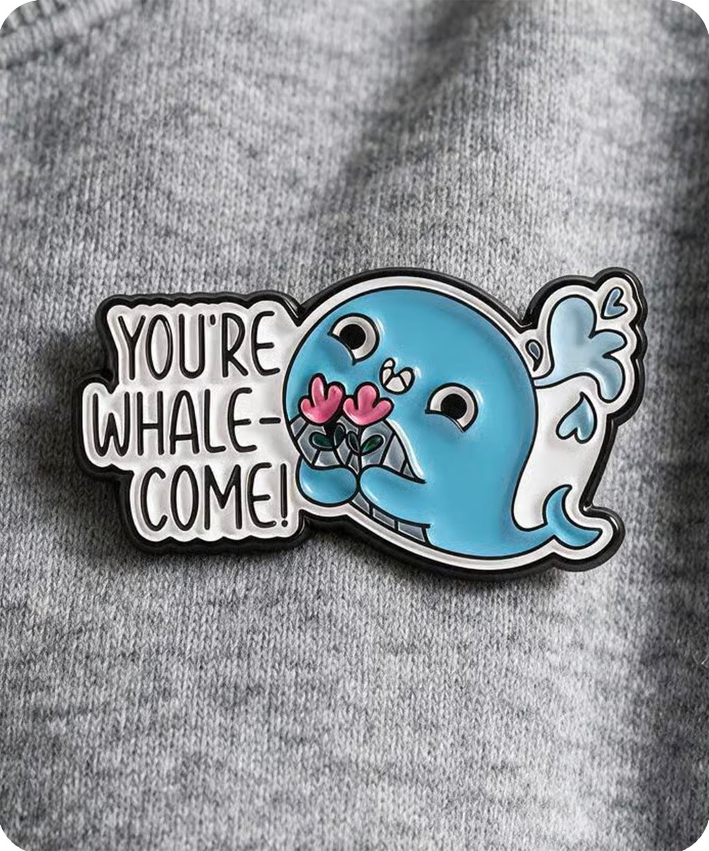 You’re Whale-Come Enamel Pin Badge