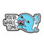 You’re Whale-Come Enamel Pin Badge