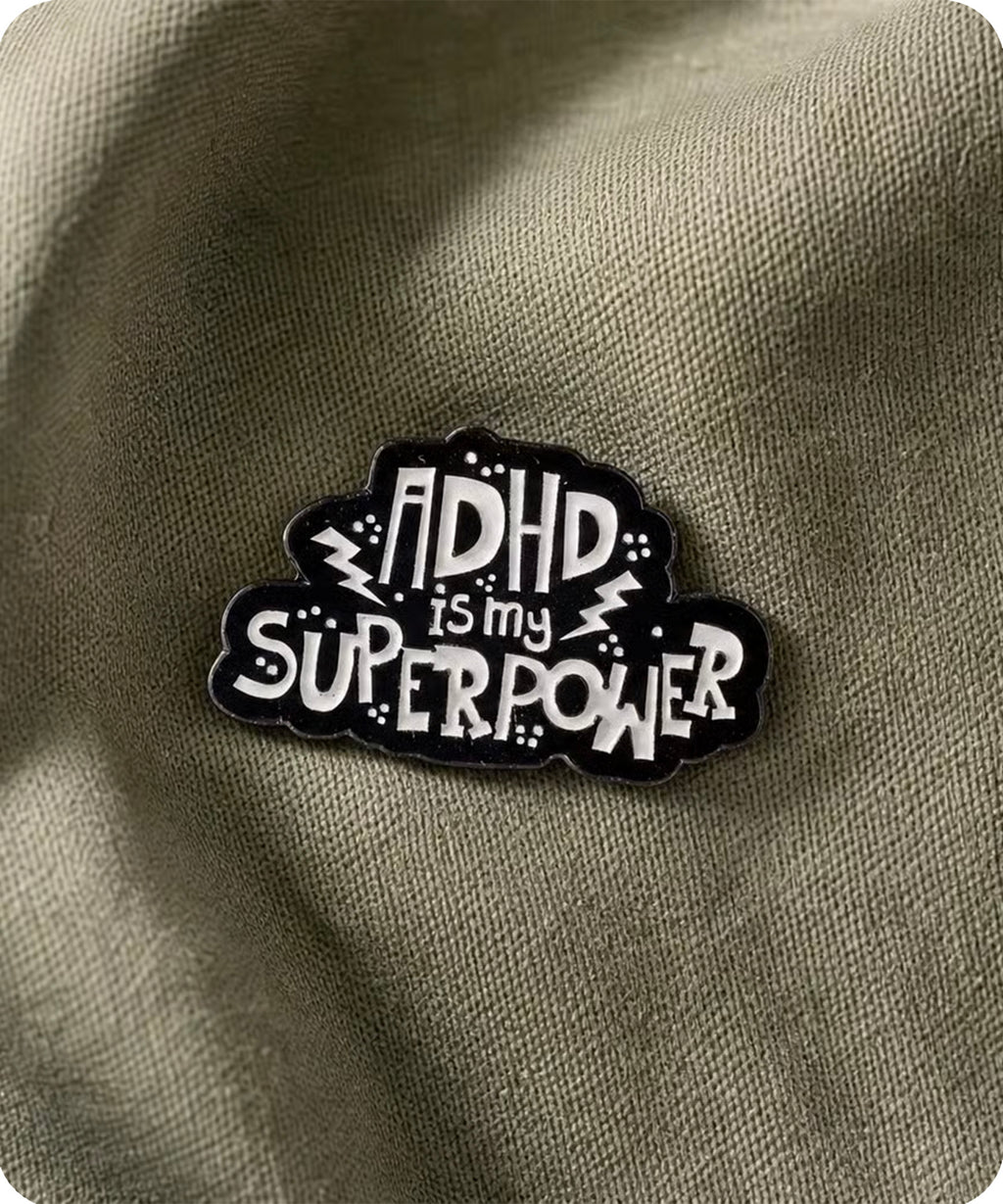 ADHD Is My Superpower Enamel Pin Badge