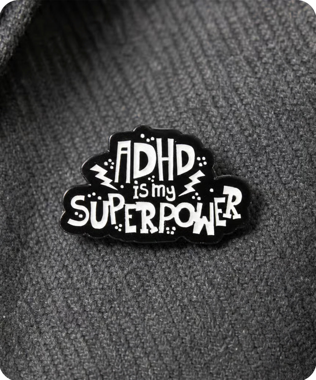 ADHD Is My Superpower Enamel Pin Badge