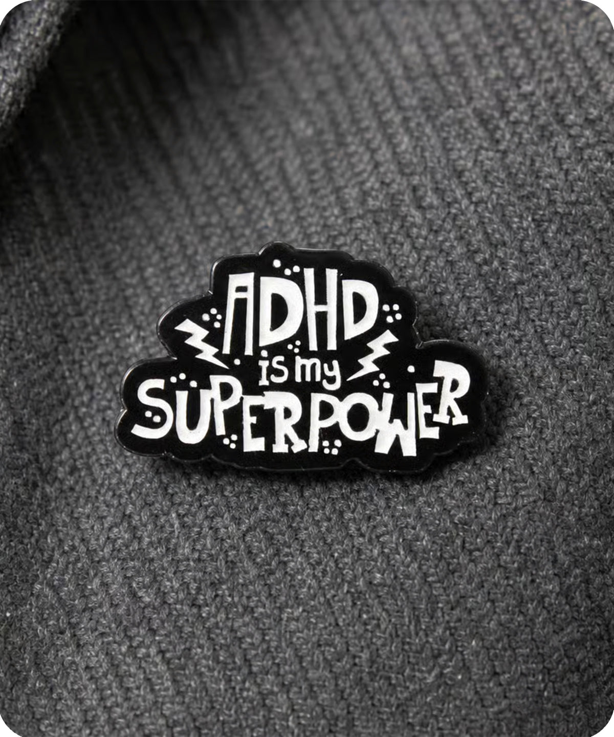 ADHD Is My Superpower Enamel Pin Badge