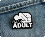 I'm An Adult Pin Badge