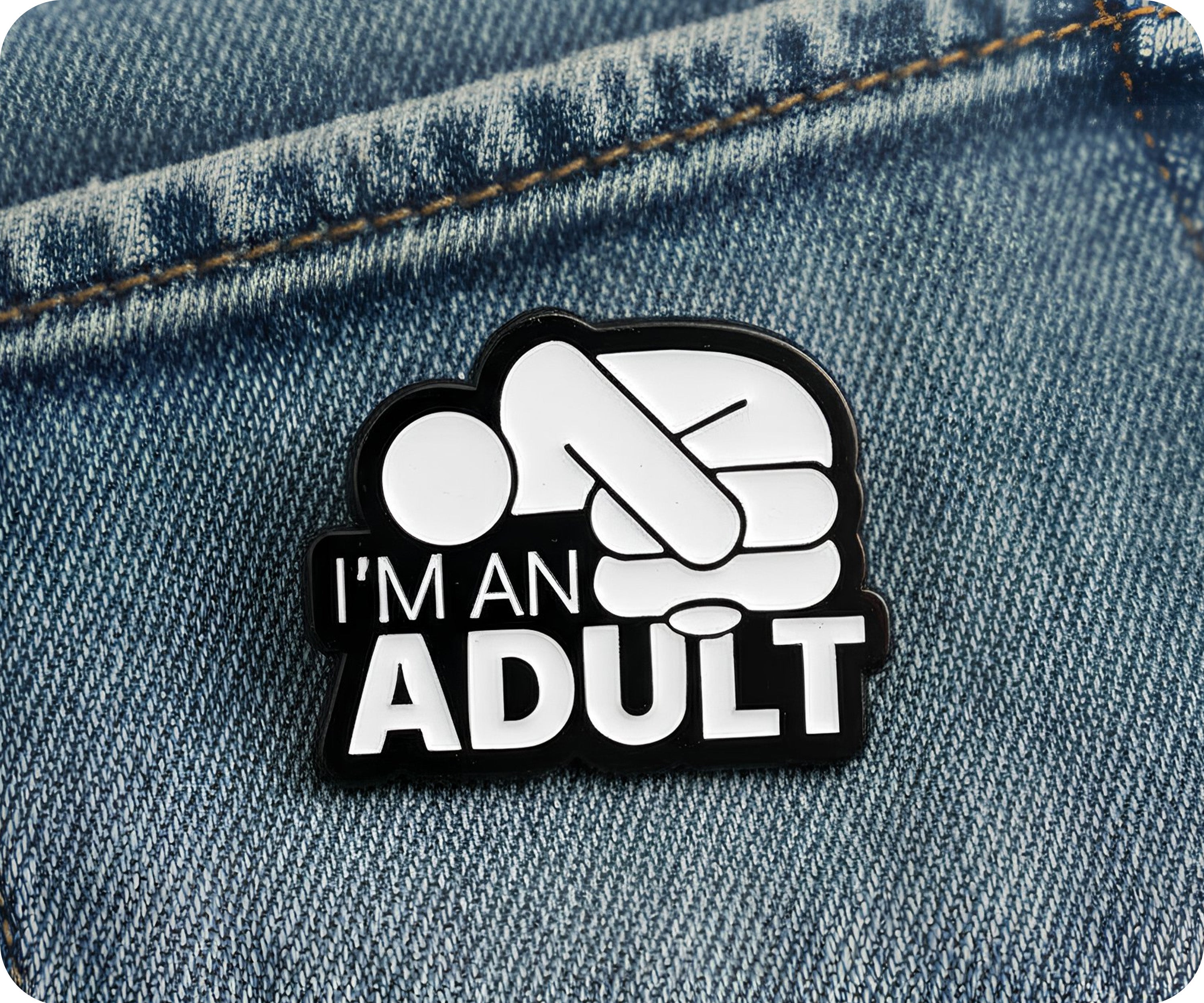 I'm An Adult Pin Badge