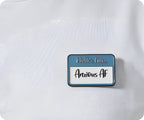 Hello I'm Anxious AF Pin Badge