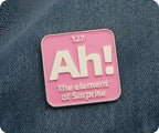 Ah! The Element Of Surprise Pin Badge