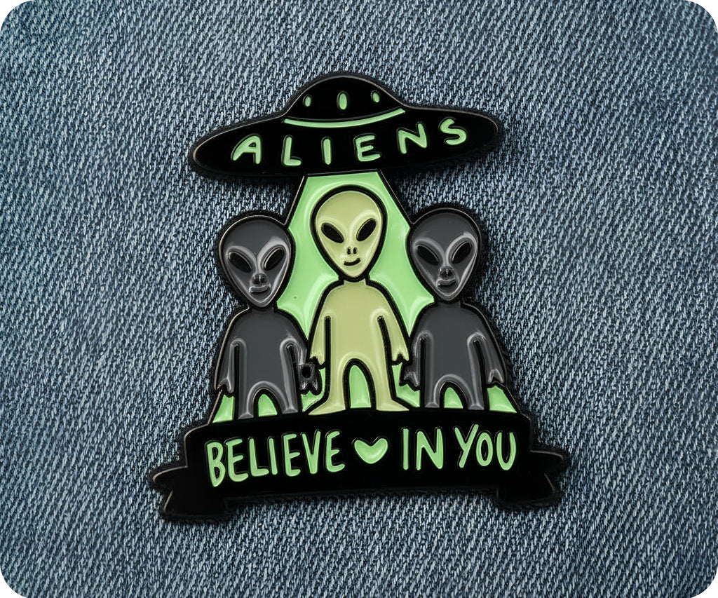 Aliens Believe In You Pin Badge
