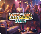 I Came, I Saw, I Got Anxiety I Left Pin Badge