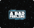 I Have A Bad Feeling About This Pin Badge