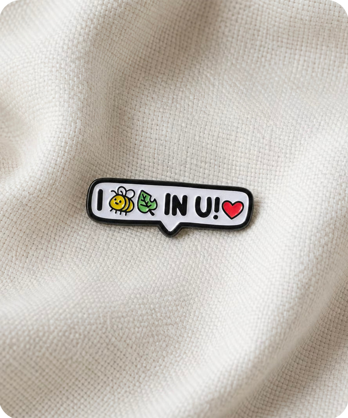 I Bee-Leaf In You Enamel Lapel Pin Badge