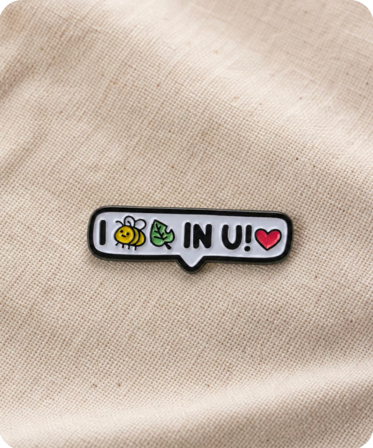 I Bee-Leaf In You Enamel Lapel Pin Badge